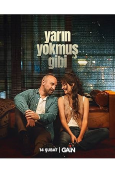 Yarın Yokmuş Gibi